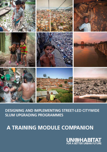 Designing and Implementing Street-Led Citywide Slum Upgrading Programmess: A Training Module Companion
