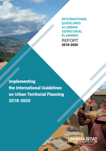 International Guidelines on Urban Territorial Planning: Report 2018-2020 – Implementing the International Guidelines on Urban Territorial Planning 2018-2020