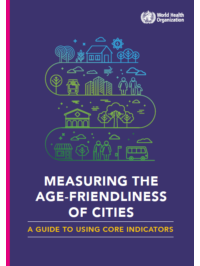 Measuring the age-friendliness of cities: a guide to using core indicators