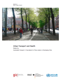 Urban transport and health. Module 5g. Sustainable transport: a sourcebook for policy-makers in developing cities