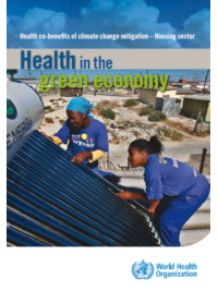 Health in the green economy : health co-benefits of climate change mitigation - housing sector