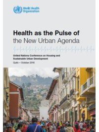 Health as the pulse of the new urban agenda: United Nations conference on housing and sustainable urban development, Quito, October 2016