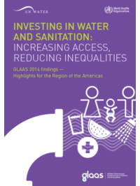 Investing in water and sanitation: increasing access, reducing inequalities: GLAAS 2014 findings - highlights for the Region of the Americas