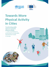 Towards More Physical Activity in Cities: Transforming public spaces to promote physical activity — a key contributor to achieving the Sustainable Development Goals in Europe