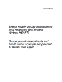 Urban health equity assessment and response tool project [Urban HEART]: socioeconomic determinants and health status of people living Gezirat El Warak, Giza, Egypt