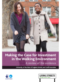 Making the case for investment in the walking environment: A review of the evidence. Living Streets