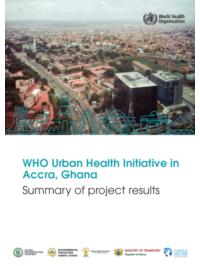 WHO Urban Health Initiative in Accra, Ghana: summary of project results