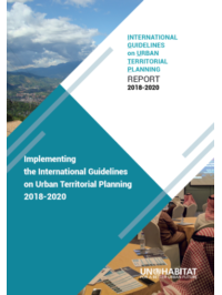 International Guidelines on Urban Territorial Planning: Report 2018-2020 – Implementing the International Guidelines on Urban Territorial Planning 2018-2020