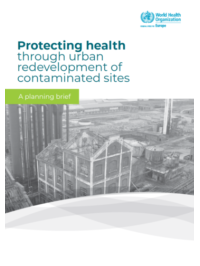 Protecting health through urban redevelopment of contaminated sites: planning brief